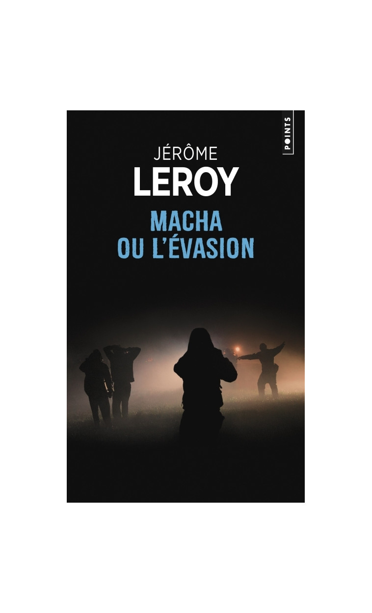 Macha ou l'évasion - Leroy Jérôme - POINTS