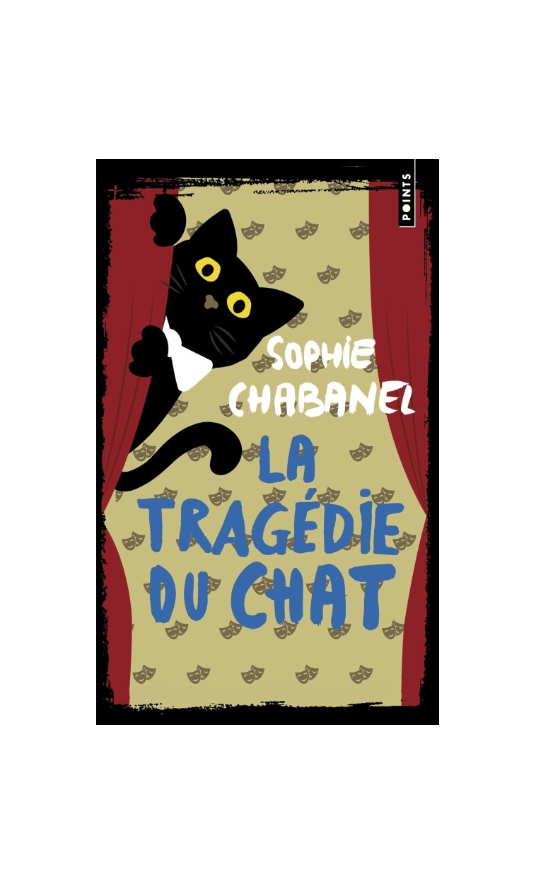 La Tragédie du chat - Chabanel Sophie - POINTS