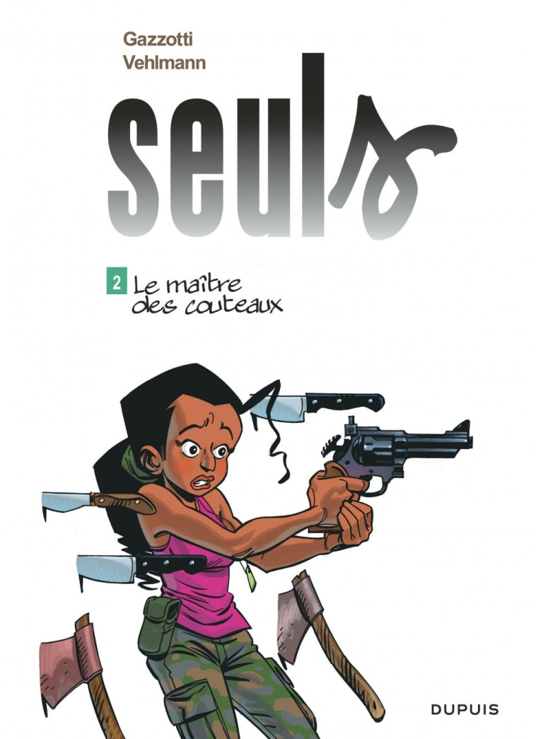 Seuls - Tome 2 - Le maître des couteaux - Gazzotti Gazzotti, Vehlmann Fabien Vehlmann Fabien, Gazzotti , Vehlmann Fabien  - DUPUIS