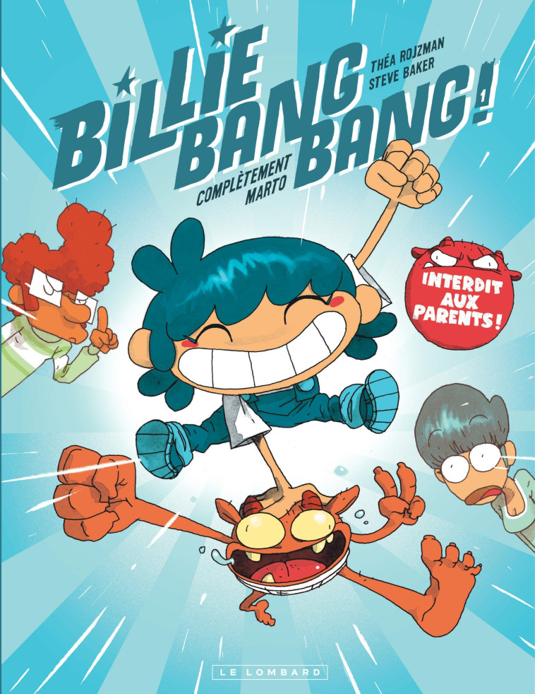 Billie Bang Bang - Tome 1 - Complètement Marto - Rojzman Théa Rojzman Théa, Baker Steve Baker Steve, Rojzman Théa , Baker Steve  - LOMBARD