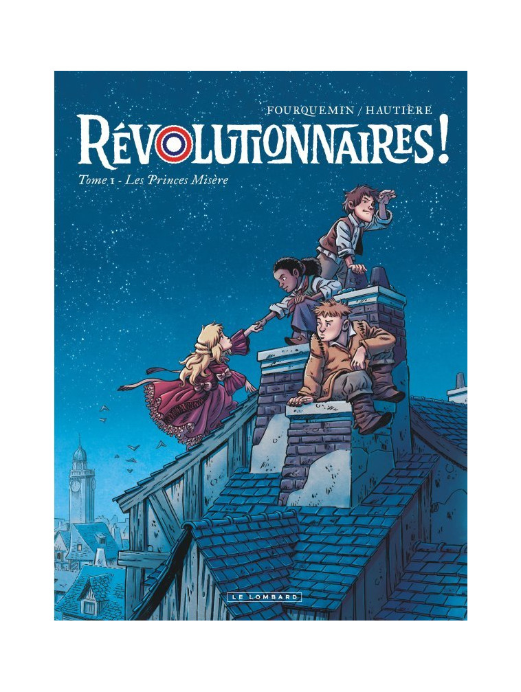 Révolutionnaires !  - Tome 1 - Les Princes Misère - Hautière Régis Hautière Régis, Fourquemin Fourquemin, Hautière Régis , Fourquemin  - LOMBARD