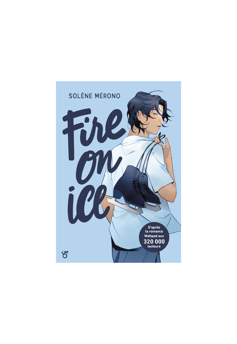 Fire on Ice - Livre 1 - Mérono Solène - DRAGON D OR