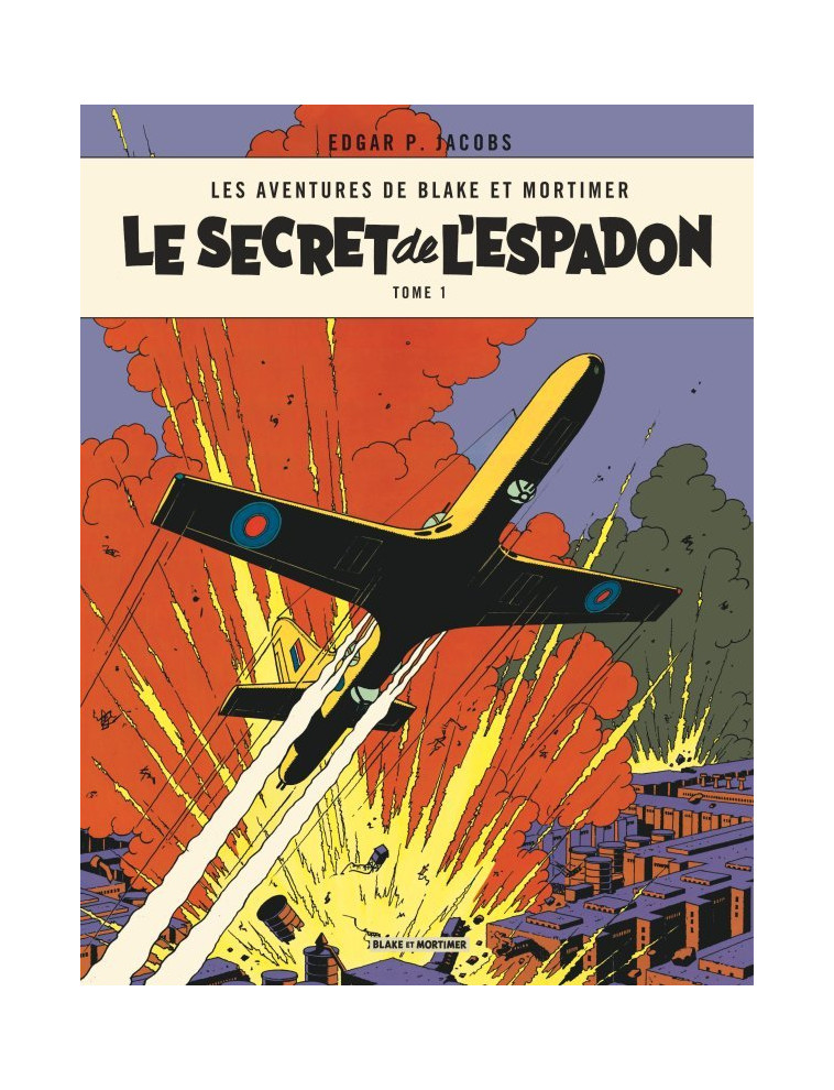 Blake & Mortimer - Tome 1 - Le Secret de l'Espadon - Tome 1 - Edgar P. Jacobs Edgar P. Jacobs, Edgar P. Jacobs  - BLAKE MORTIMER