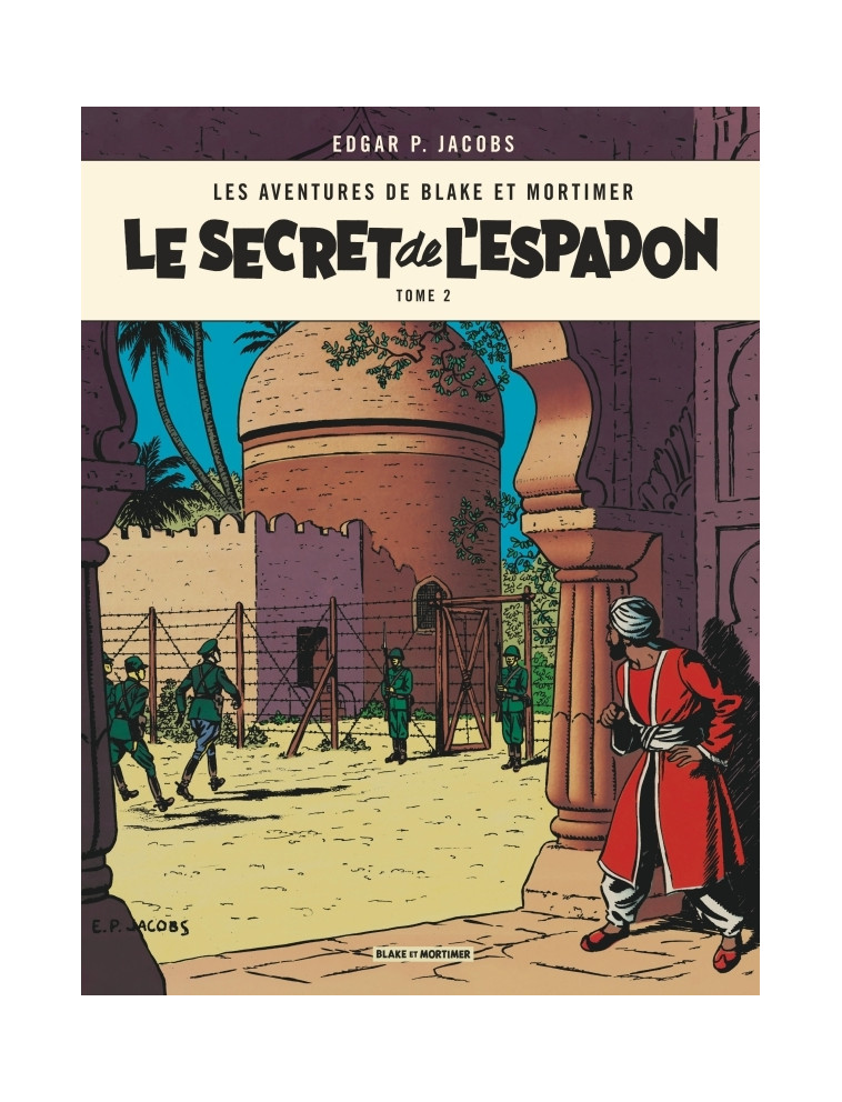 Blake & Mortimer - Tome 2 - Le Secret de l'Espadon - Tome 2 - Edgar P. Jacobs Edgar P. Jacobs, Edgar P. Jacobs  - BLAKE MORTIMER