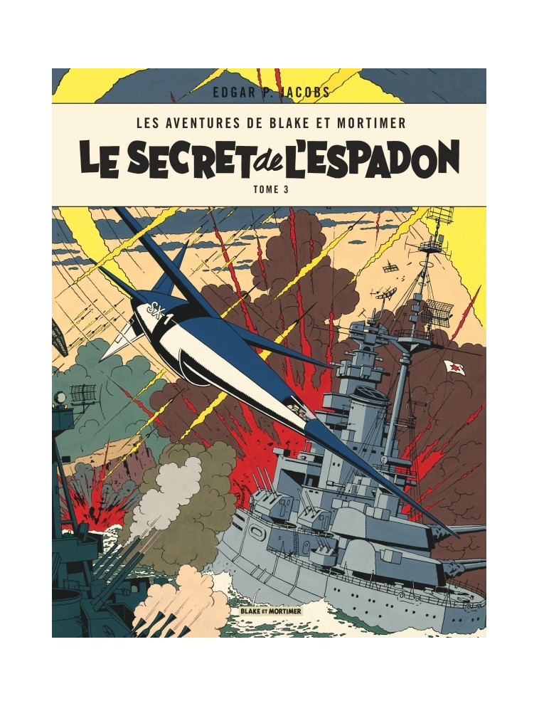 Blake & Mortimer - Tome 3 - Le Secret de l'Espadon - Tome 3 - Edgar P. Jacobs Edgar P. Jacobs, Edgar P. Jacobs  - BLAKE MORTIMER