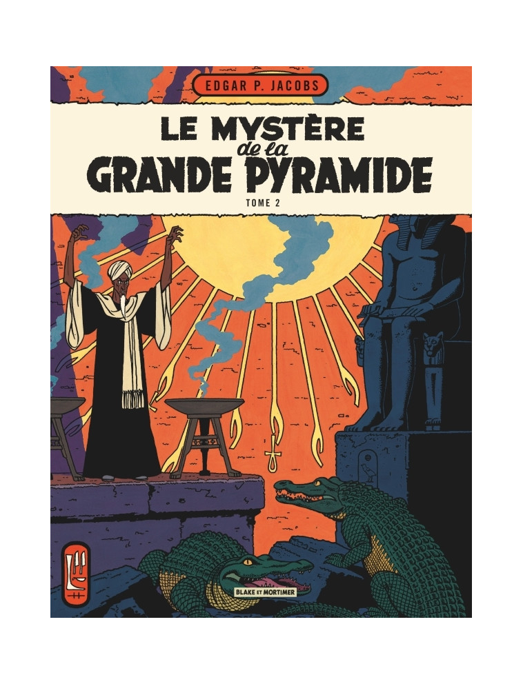 Blake & Mortimer - Tome 5 - Le Mystère de la Grande Pyramide - Tome 2 - Edgar P. Jacobs Edgar P. Jacobs, Edgar P. Jacobs  - BLAKE MORTIMER