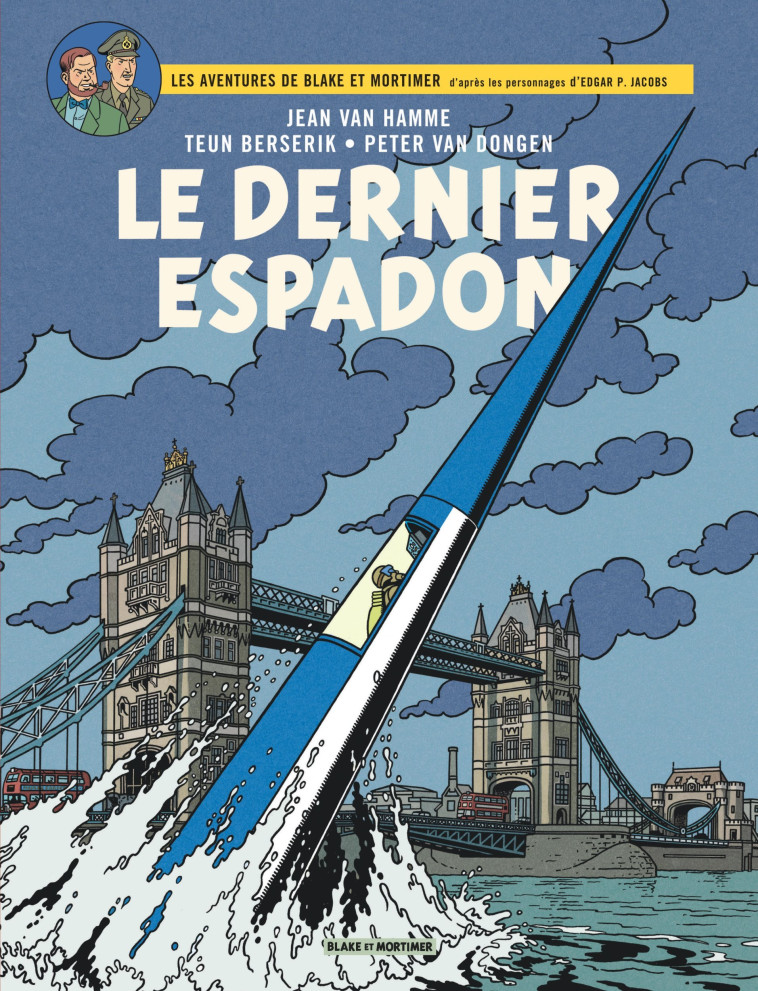 Blake & Mortimer - Tome 28 - Le Dernier Espadon - Berserik Teun Berserik Teun, Van Dongen Peter Van Dongen Peter, Van Hamme Jean Van Hamme Jean, Berserik Teun , Van Dongen Peter , Van Hamme Jean  - BLAKE MORTIMER