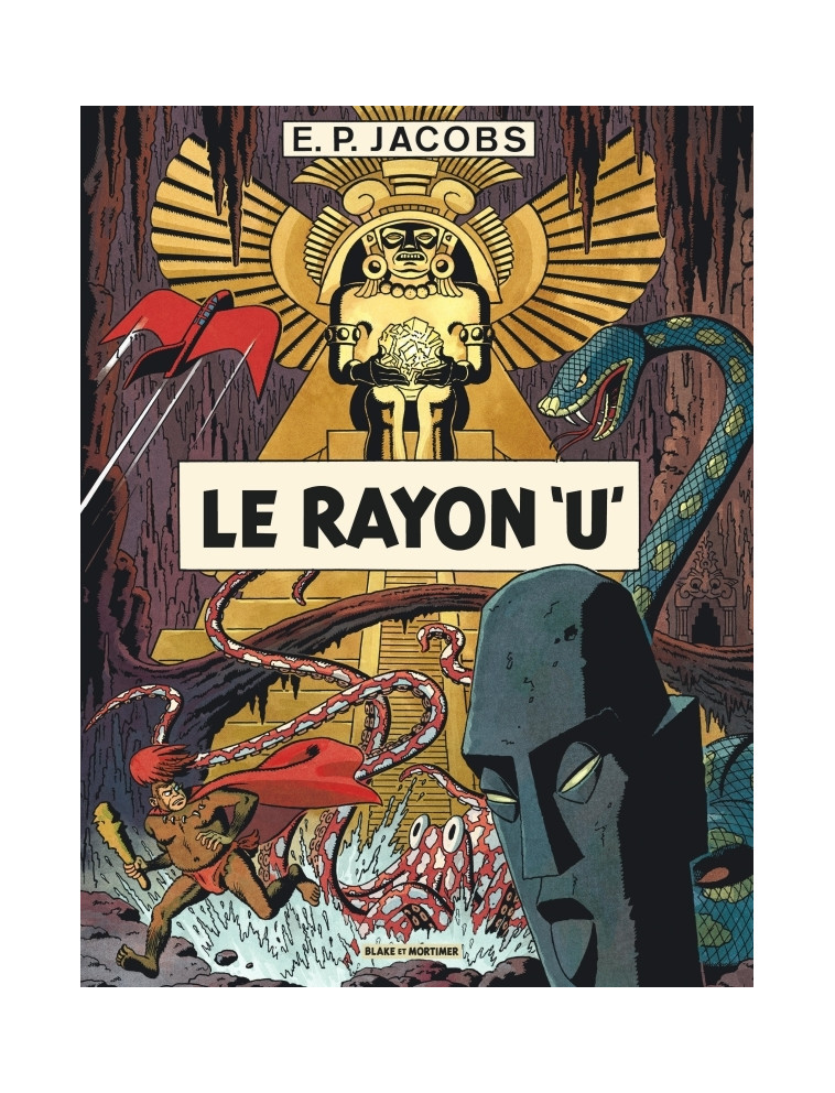 Avant Blake et Mortimer - Tome 1 - Le Rayon U / Nouvelle édition (Nouvelles couleurs) - Edgar P. Jacobs Edgar P. Jacobs, Edgar P. Jacobs  - BLAKE MORTIMER