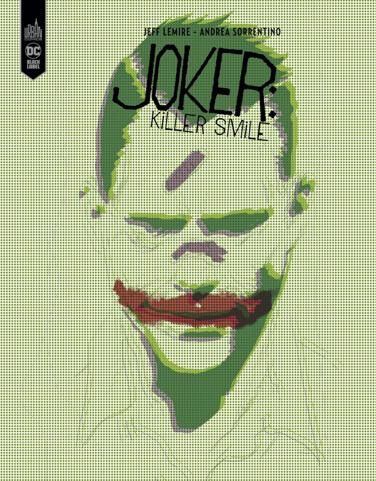 The Joker : Killer Smile - Lemire Jeff Lemire Jeff, Sorrentino Andrea Sorrentino Andrea, Lemire Jeff , Sorrentino Andrea  - URBAN COMICS