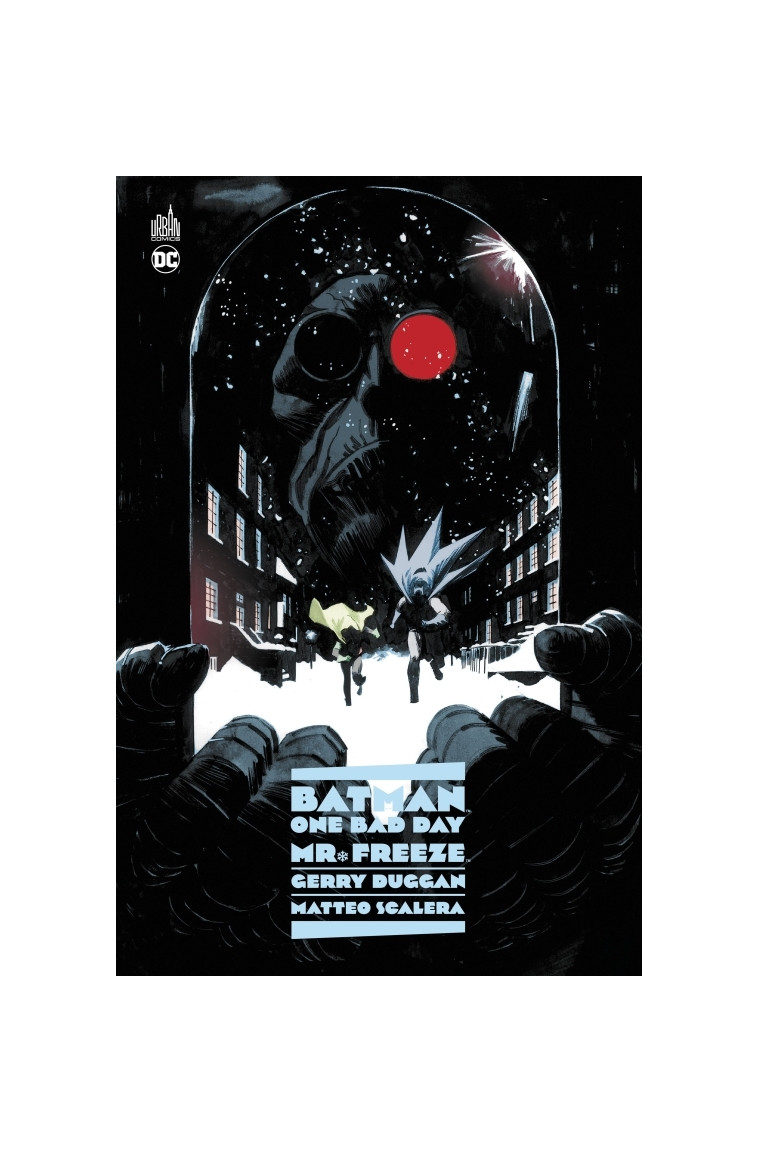 Batman - One Bad Day : Mr. Freeze - DUGGAN Gerry DUGGAN Gerry, SCALERA  Matteo SCALERA  Matteo, DUGGAN Gerry , SCALERA  Matteo  - URBAN COMICS