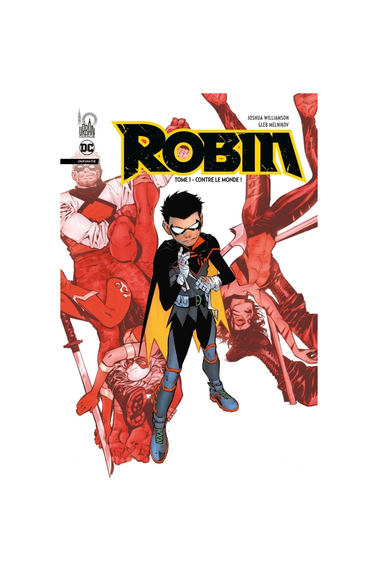 Robin Infinite tome 1 - Williamson Joshua Williamson Joshua, Melnikov Gleb Melnikov Gleb, Williamson Joshua , Melnikov Gleb  - URBAN COMICS