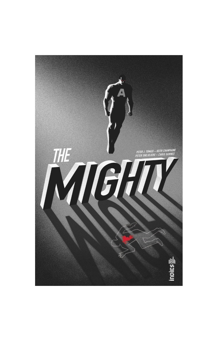 The Mighty - Tomasi Peter Tomasi Peter, CHAMPAGNE Keith CHAMPAGNE Keith, SAMNEE Chris SAMNEE Chris, Snejbjerg Peter Snejbjerg Peter, TOMASI PETER , CHAMPAGNE Keith , SAMNEE Chris , Snejbjerg Peter  - URBAN COMICS