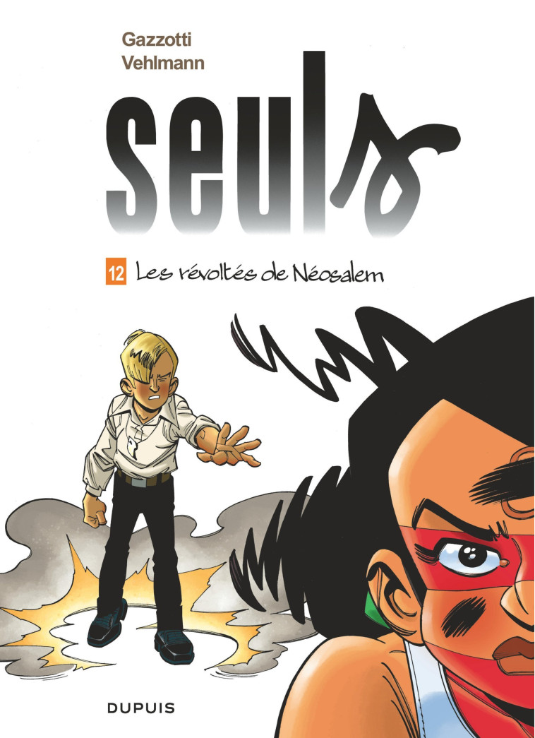 Seuls - Tome 12 - Les révoltés de Néosalem - Gazzotti Gazzotti, Vehlmann Fabien Vehlmann Fabien, Gazzotti , Vehlmann Fabien  - DUPUIS