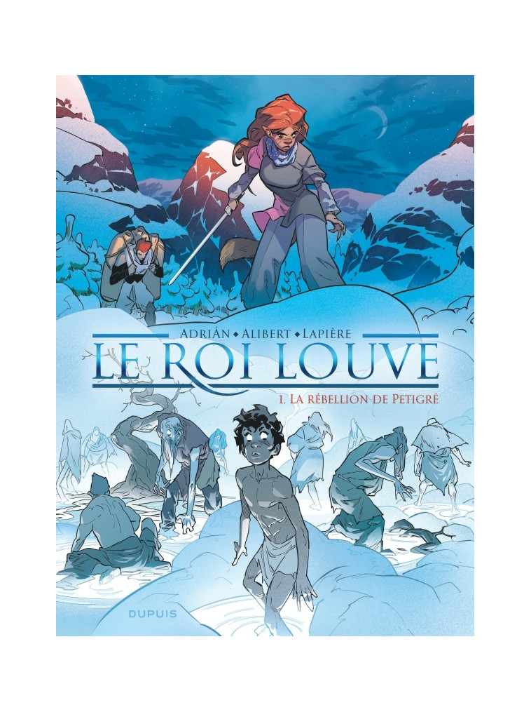 Le Roi Louve - Tome 1 - La rébellion de Petigré - Lapière Denis Lapière Denis, Alibert Émilie Alibert Émilie, ADRIAN ADRIAN, Lapière Denis , Alibert Émilie , Adrián  - DUPUIS