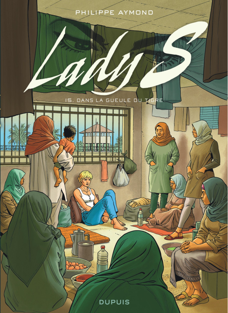 Lady S - Tome 15 - Dans la gueule du Tigre - Aymond Philippe Aymond Philippe, Aymond Philippe  - DUPUIS