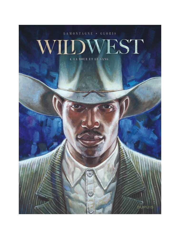 Wild West - Tome 4 - La boue et le sang - Thierry Gloris Thierry Gloris, Lamontagne Jacques Lamontagne Jacques, Thierry Gloris , Lamontagne Jacques  - DUPUIS