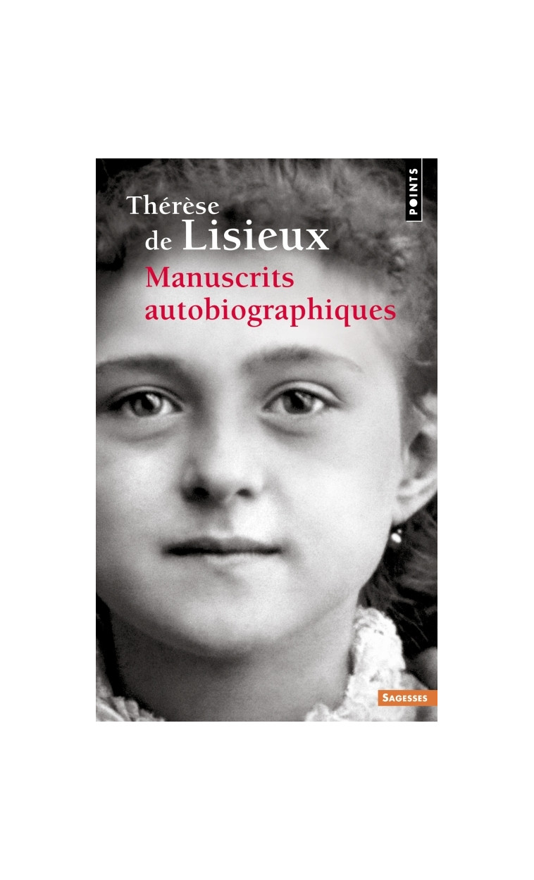 Manuscrits autobiographiques - Lisieux Thérèse (de) - POINTS