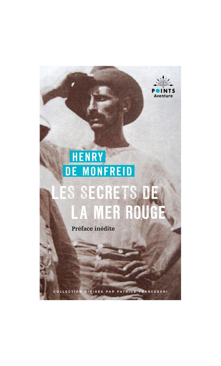 Les Secrets de la mer Rouge - Monfreid (de) Henry - POINTS