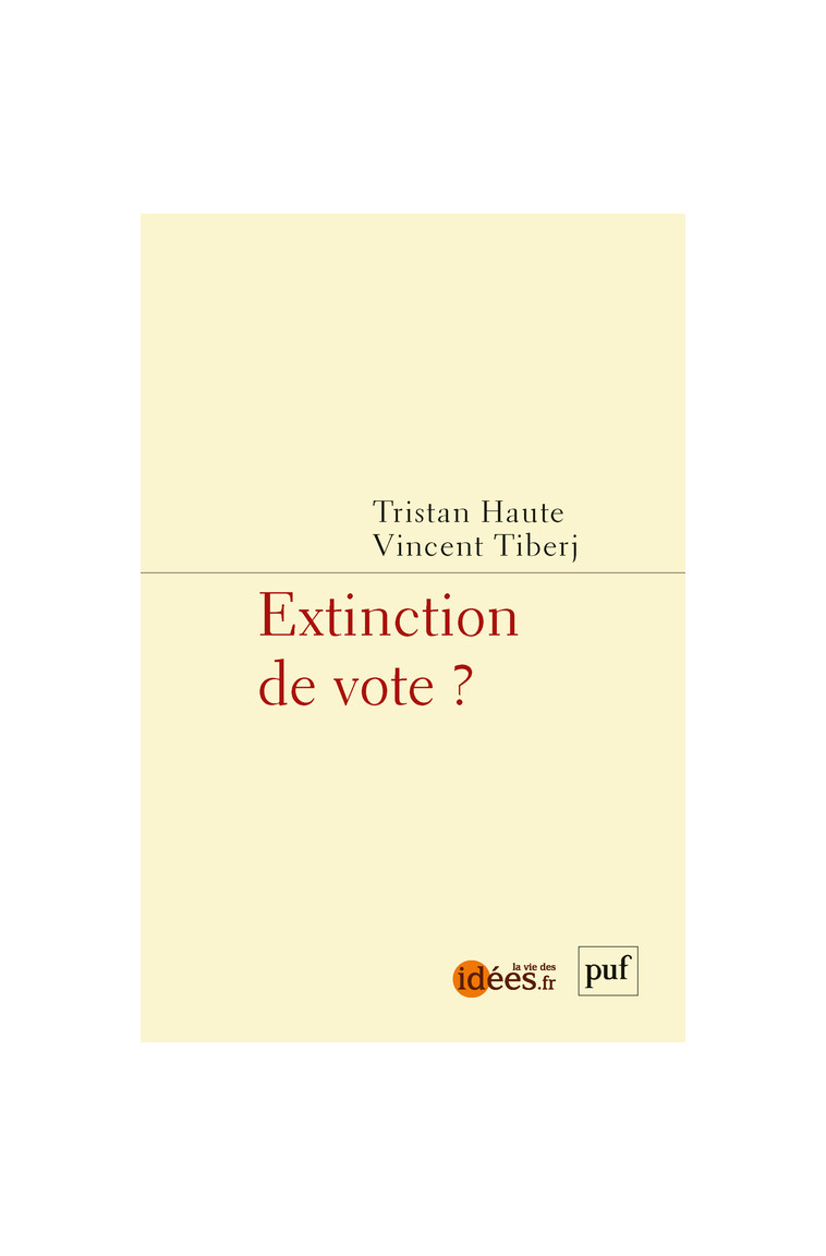 Extinction de vote ? - Haute tristan/tiberj vincent (dir) , Tiberj Vincent, Haute Tristan, Tiberi Vincent - PUF