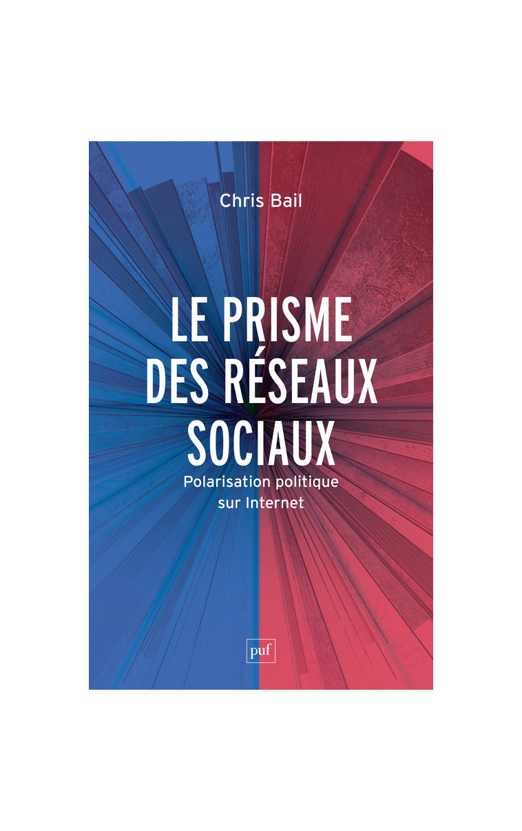 Le prisme des réseaux sociaux - Bail Chris - PUF