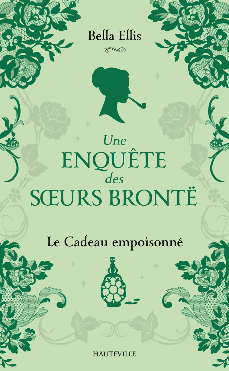 Une enquête des soeurs Brontë, T4 : Le Cadeau empoisonné - Ellis Bella, Forestier Karine - HAUTEVILLE