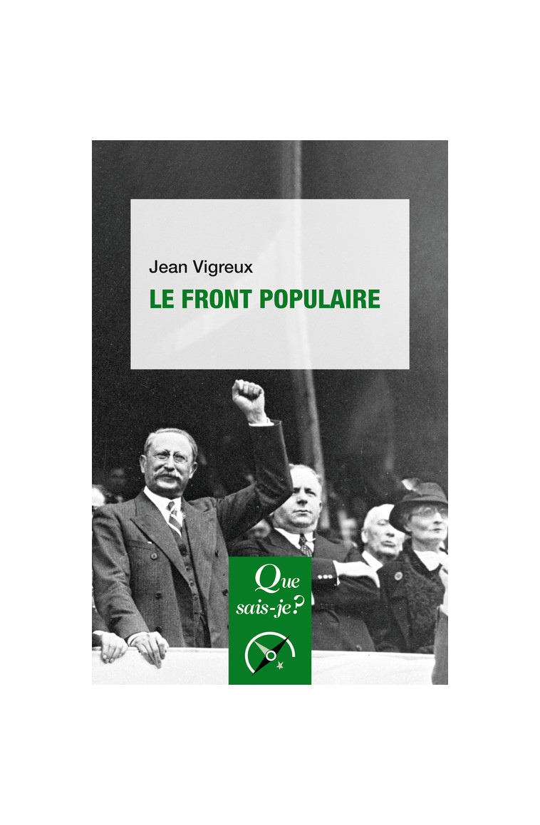 Le Front populaire - Vigreux Jean - QUE SAIS JE