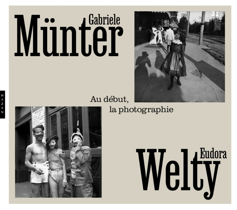 Gabriele Münter & Eudora Welty. Au début la photographie - Jansen Isabelle, Mora Gilles - HAZAN