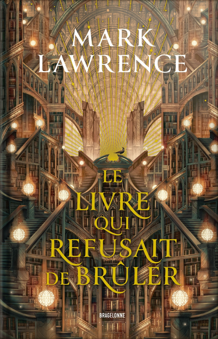 La Trilogie de la Bibliothèque, T1 : Le livre qui refusait de brûler - Lawrence Mark, Kreutzberger Claire - BRAGELONNE