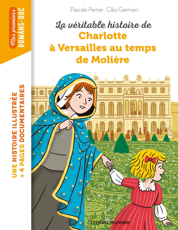 La véritable histoire de Charlotte à Versailles au temps de Molière - Perrier Pascale, Germain Cléo, Cléo Germain Cléo Germain - BAYARD JEUNESSE