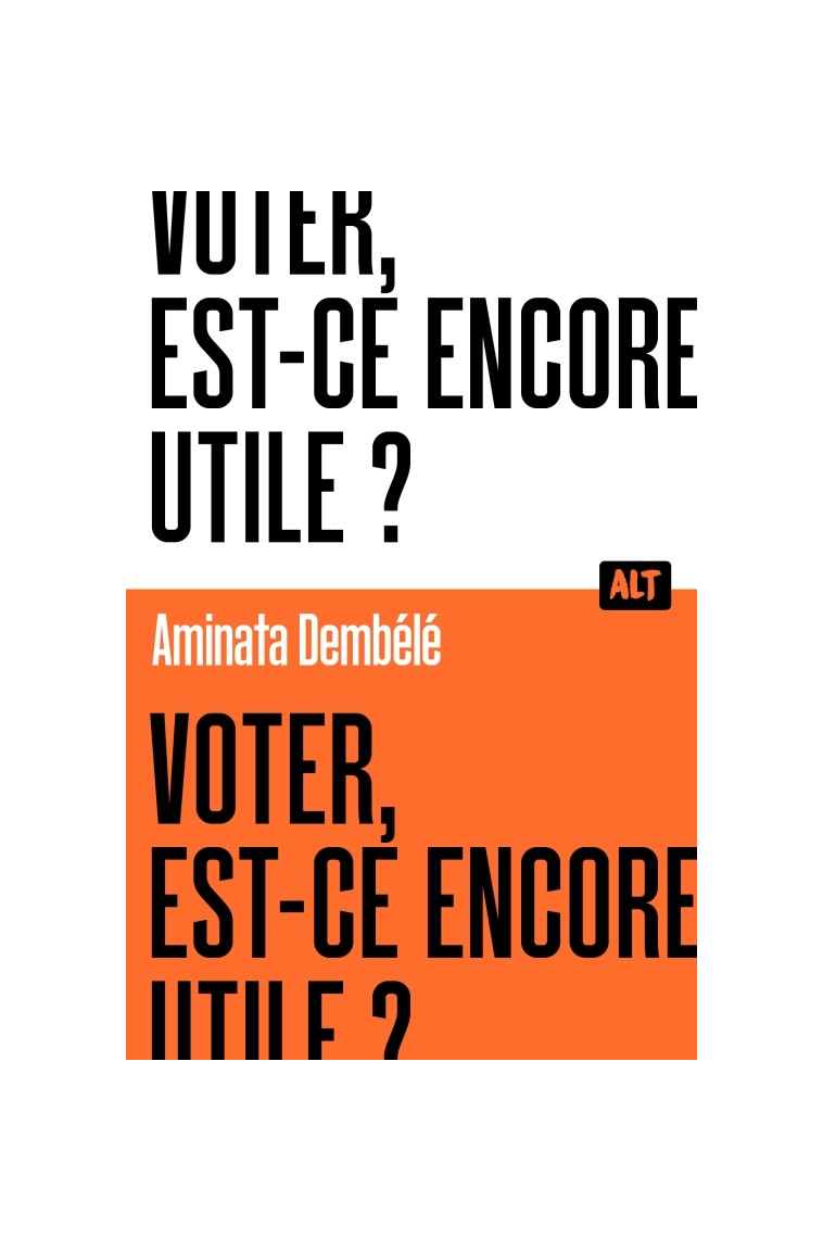 Voter, est-ce encore utile ? Collection ALT - Dembélé Aminata - MARTINIERE J