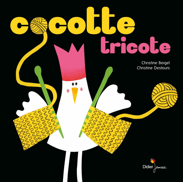 Cocotte tricote - Beigel Christine, Destours Christine - DIDIER JEUNESSE