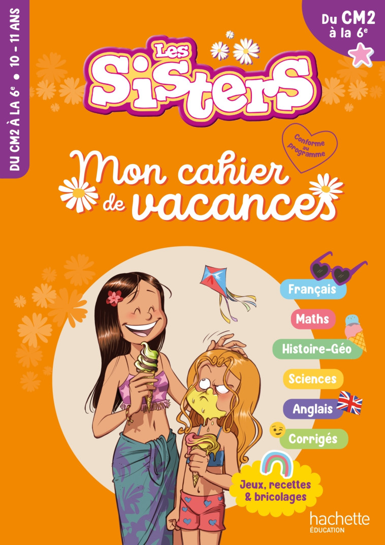 LES SISTERS - Mon cahier de vacances 2024 - CM2 / 6e - Raoul Elisabeth - HACHETTE EDUC