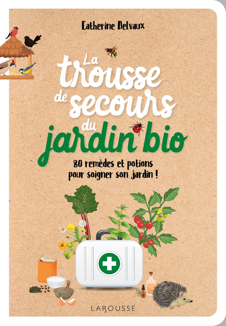 La trousse de secours du jardin bio - Delvaux Catherine - LAROUSSE