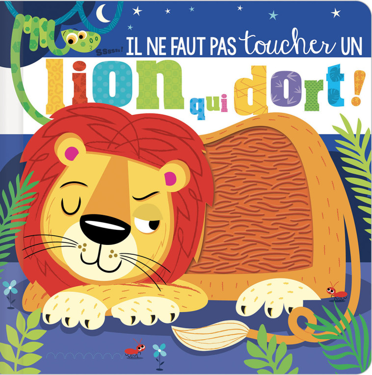 IL NE FAUT PAS TOUCHER... - UN LION QUI DORT - Greening Rosie, Lynch Stuart - 1 2 3 SOLEIL