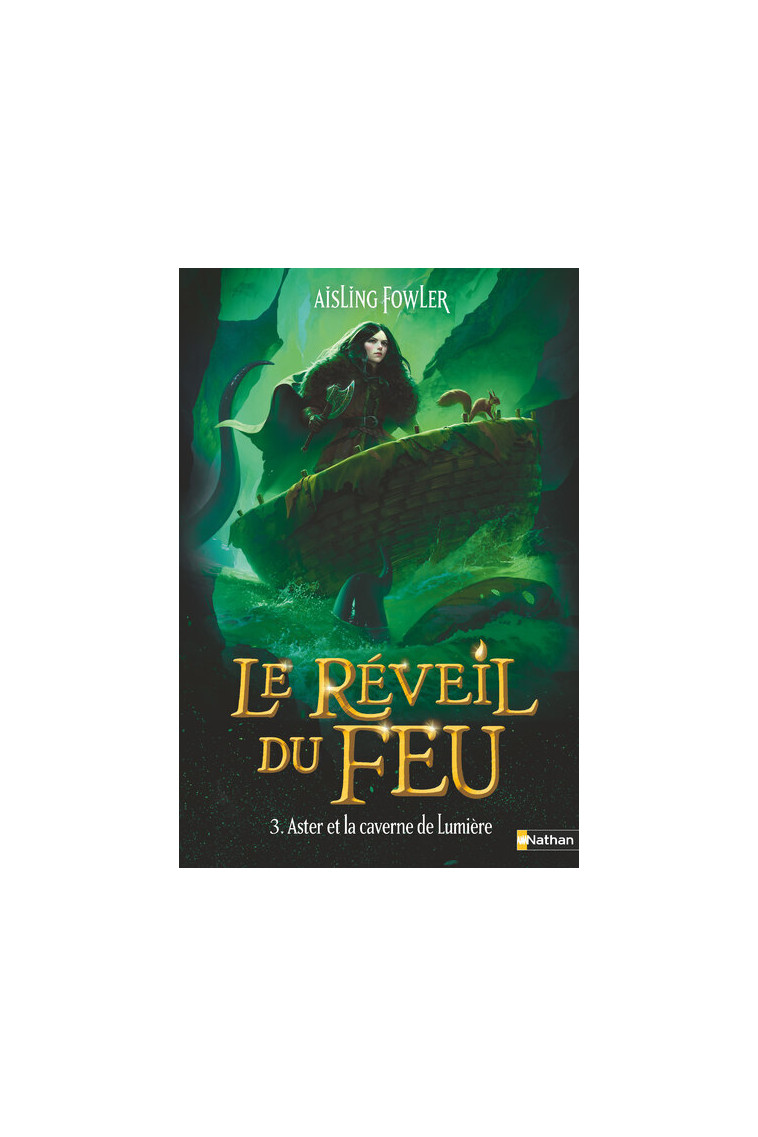 Le Réveil du Feu - Tome 3 Aster et la caverne de Lumière - Fowler Aisling, Delcourt Anne - NATHAN