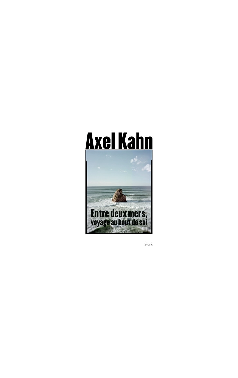 Entre deux mers - Kahn Axel - STOCK