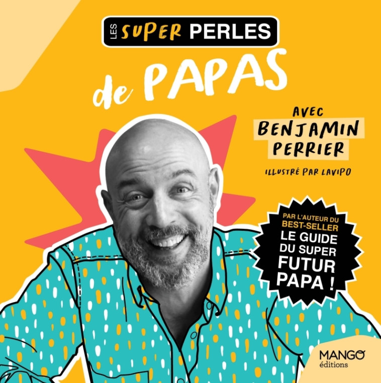 Les super perles de papas - Perrier Benjamin, Lavipo Lavipo, Lavipo  - MANGO