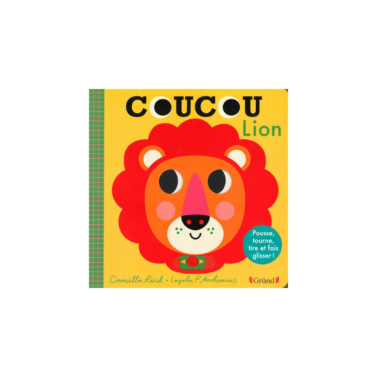 Coucou, Lion ! - Arrhenius Ingela P., REID Camilla - GRUND