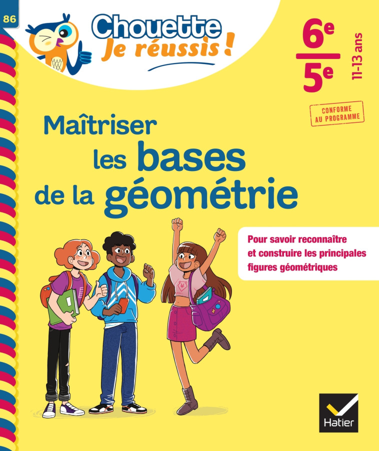 Maîtriser les bases de la géométrie 6e, 5e - Chouette, Je réussis ! - Chapiron Gisèle, Mante Michel, Pérotin Catherine - HATIER