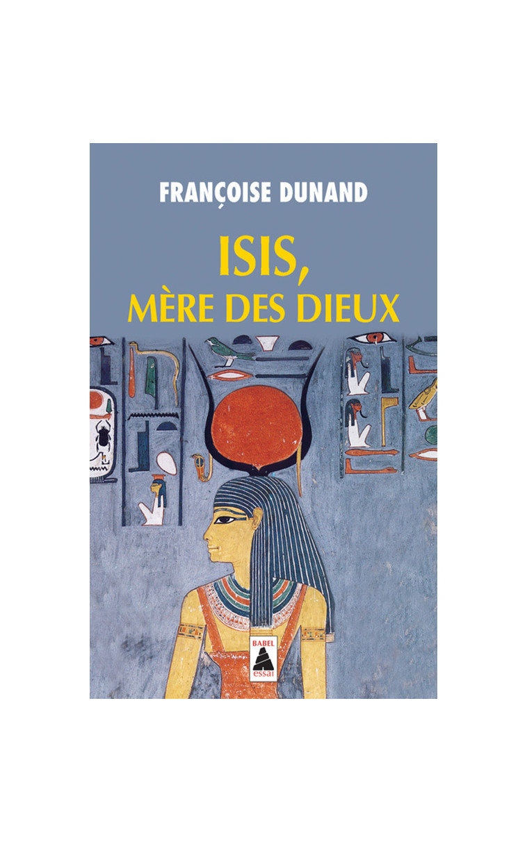 Isis, mère des dieux - Dunand Françoise - ACTES SUD