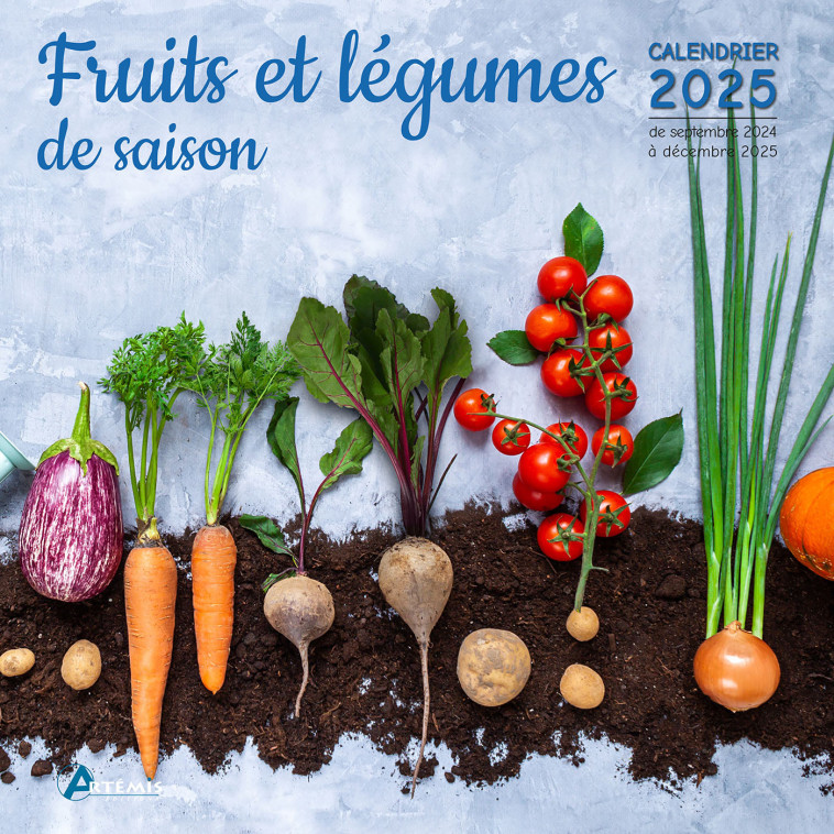 CALENDRIER FRUITS ET LEGUMES DE SAISON 2025 - Collectif  - ARTEMIS