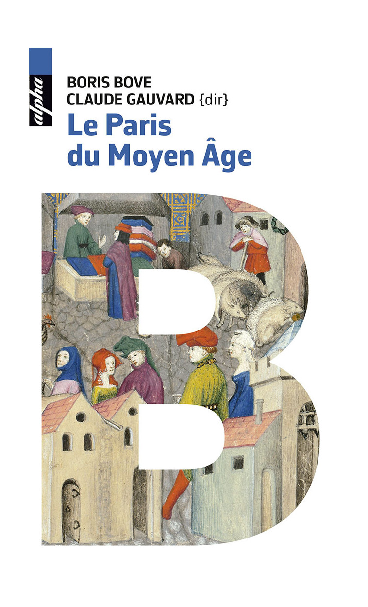 Le Paris du Moyen Age - Bove boris , Gauvard Claude, Bove Boris - BELIN