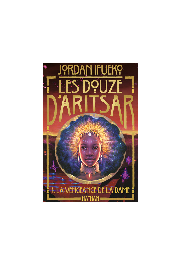 Les douze d'Aritsar T1 : La vengeance de la dame - Ifueko Jordan, Delcourt Anne - NATHAN