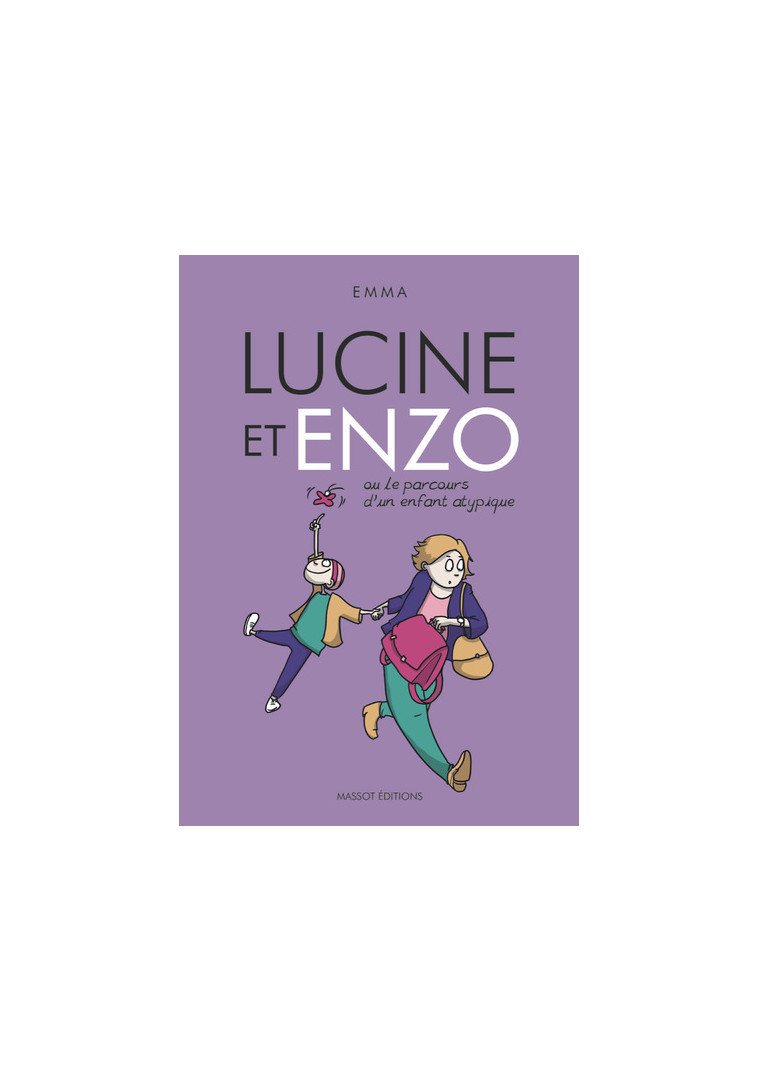 Lucine et Enzo - Ou le parcours d'un enfant atypique - Clit Emma - MASSOT EDITION