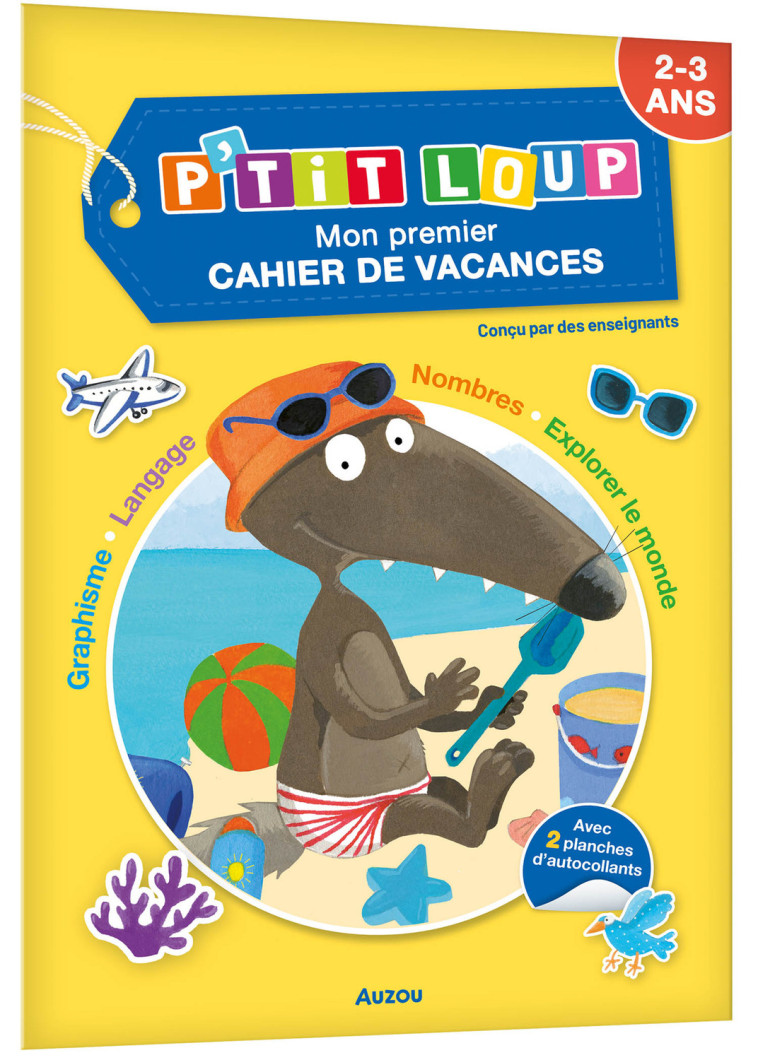 P'TIT LOUP - MON PREMIER CAHIER DE VACANCES - Lallemand Orianne, THUILLIER Éléonore - AUZOU