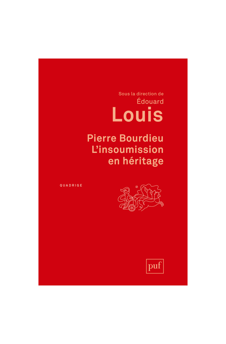 Pierre Bourdieu. L'insoumission en héritage - Louis edouard (dir.) , Louis Édouard - PUF