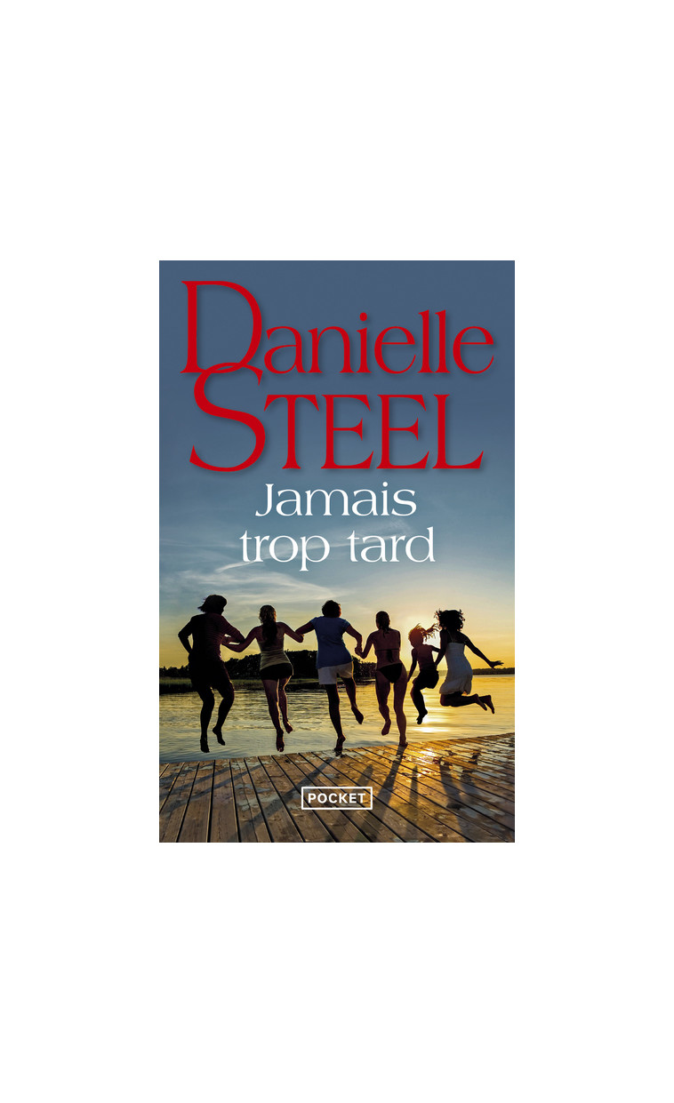 Jamais trop tard - Steel Danielle, Roman Marion - POCKET