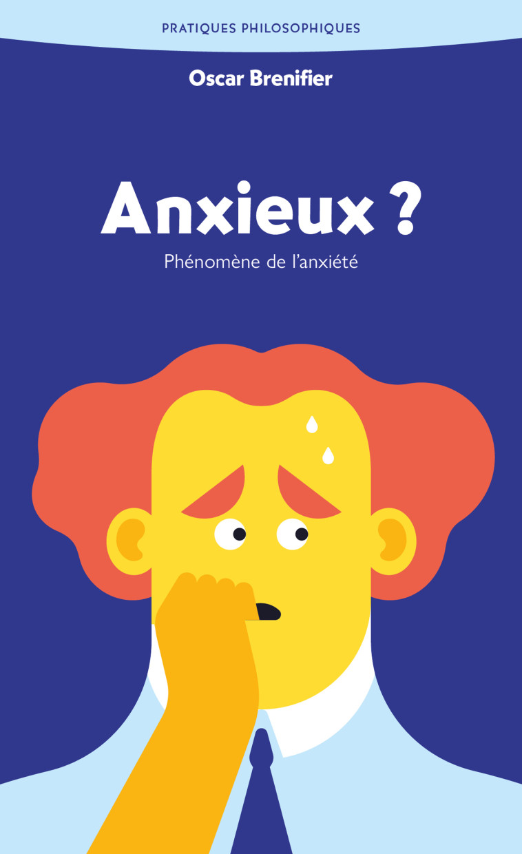 Anxieux ? - Brenifier Oscar - ANCRAGES