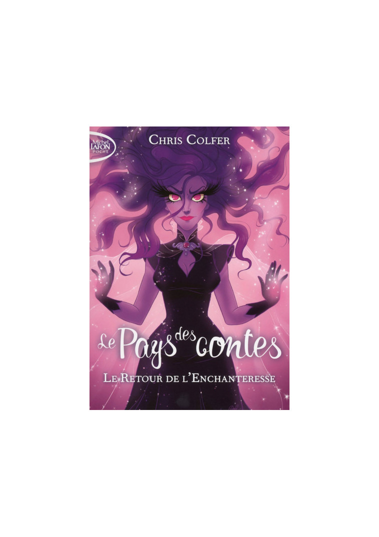 Le pays des contes - tome 2 Le retour de l'enchanteresse - Colfer Chris, Laumonier Cyril - MICHEL LAFON PO