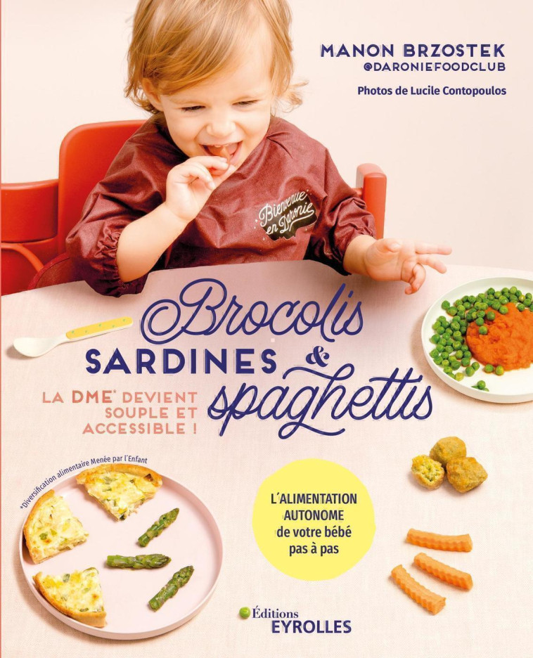 Brocolis, sardines et spaghettis... La DME devient souple et accessible ! - Brzostek Manon - EYROLLES